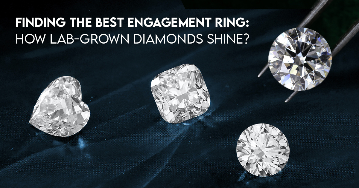 finding-the-best-engagement-ring-how-lab-grown-diamonds-shine